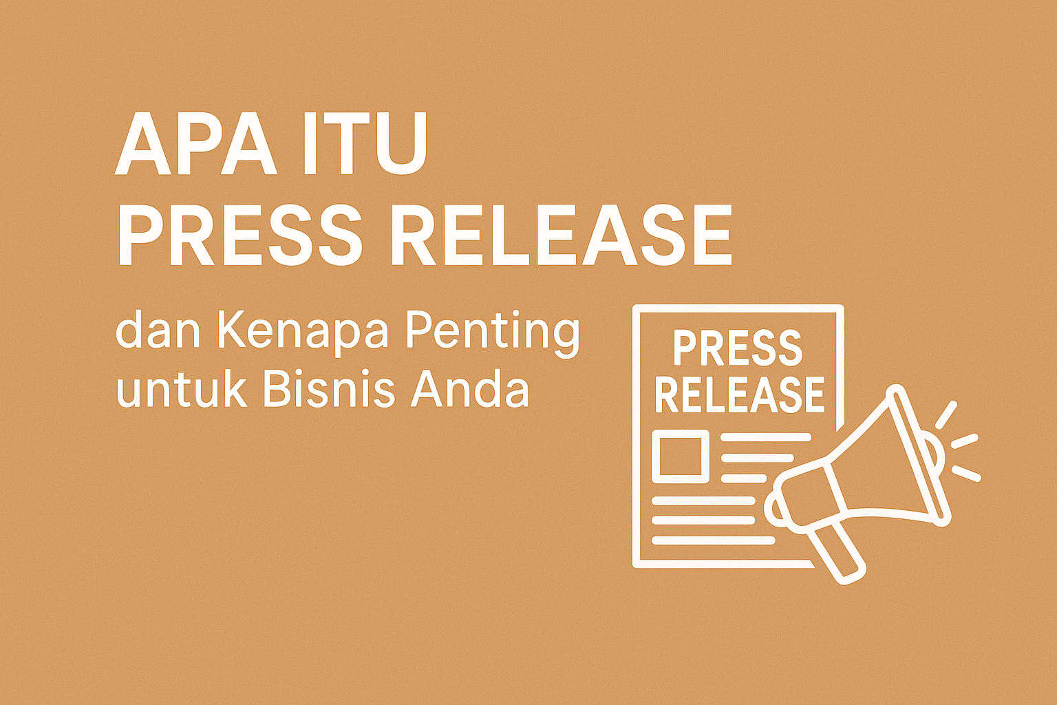 Apa Itu Press Release dan Kenapa Penting untuk Bisnis Anda