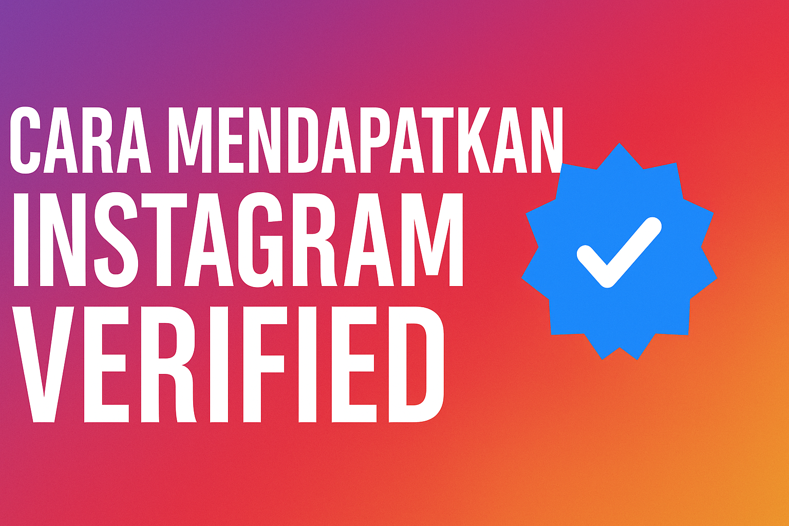 Cara Mendapatkan Instagram Verified dengan Mudah dan Aman di Indonesia