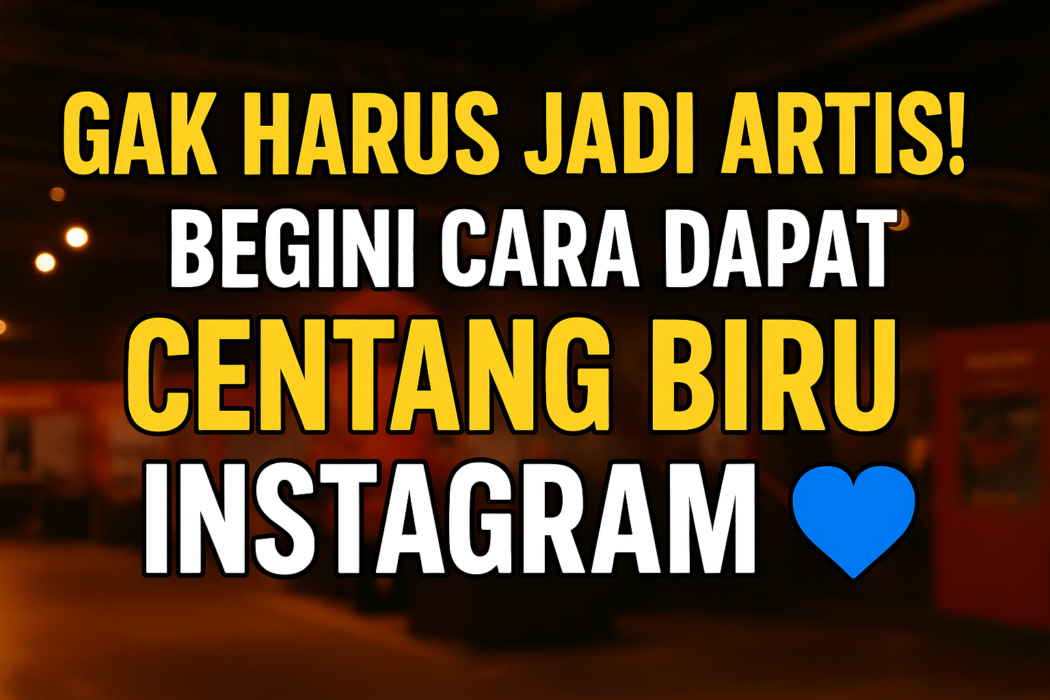 gak harus jadi artis untuk dapat centang biru