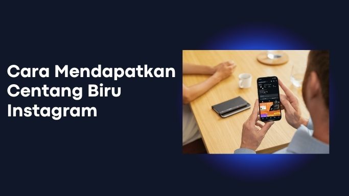 Cara Mendapatkan Centang Biru Instagram
