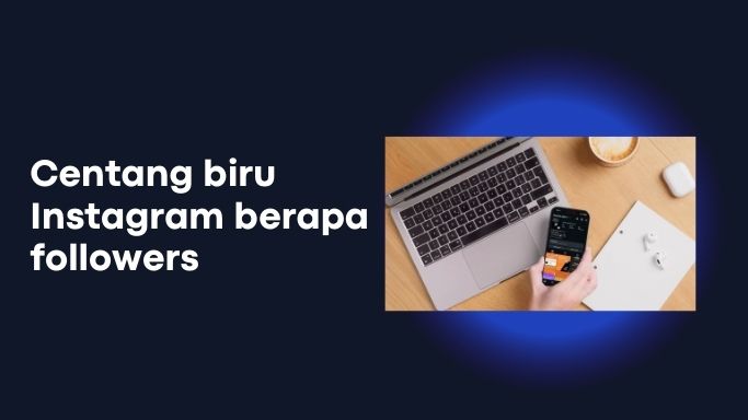 Centang biru Instagram berapa followers